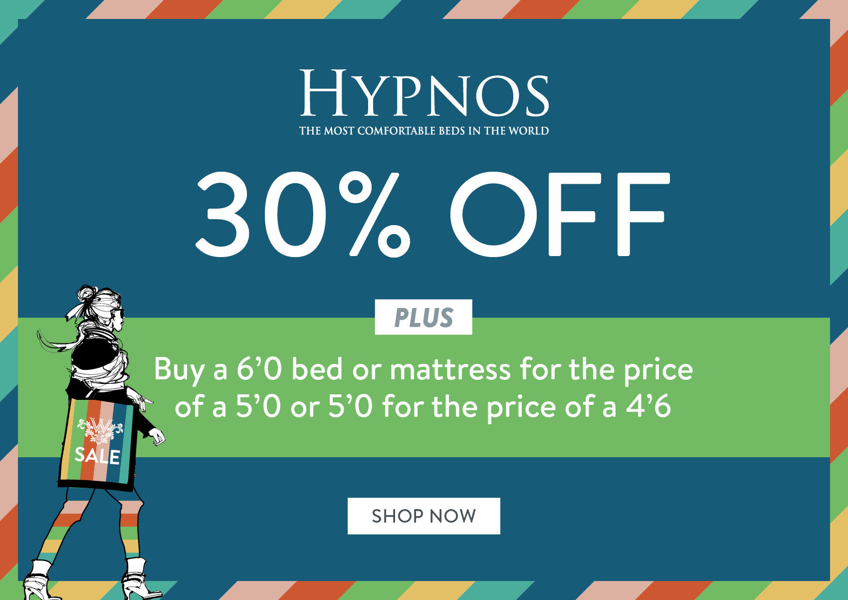 HYPNOS - The Most Comfortable Beds In The World - 30% OFF PLUS Buy a 6'0 bed or mattress for the price of a 5'0 or 5'0 for the price of a 4'6 - SHOP NOW
